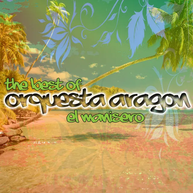 The Best Of Orquesta Aragon - El Manisero