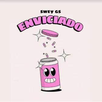 Enviciado by Swey GS