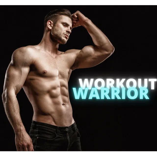 Workout Warrior: Workouts Electronic Music to Get Back in Shape Fast