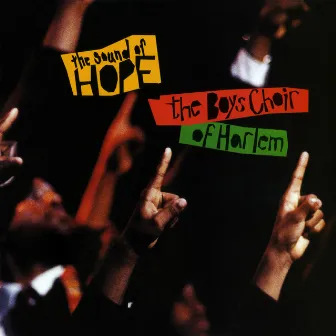 The Sound of Hope by The Boys Choir Of Harlem