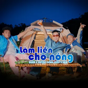 Làm Liền Cho Nóng by Xám