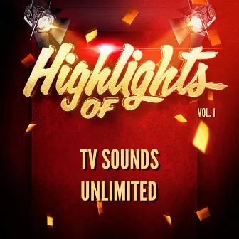 Highlights of Tv Sounds Unlimited, Vol. 1 by Unknown Artist