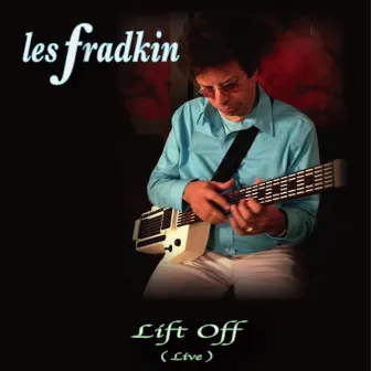 Lift Off (Live) by Les Fradkin