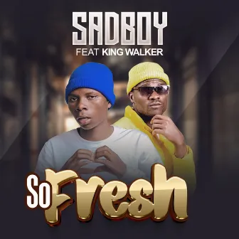 So Fresh by Sadboy