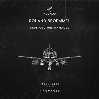 Passengers, Vol. 10: Club Culture Damaged by Roland Broemmel