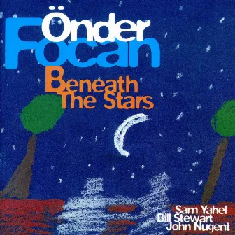 Beneath The Stars by Önder Focan