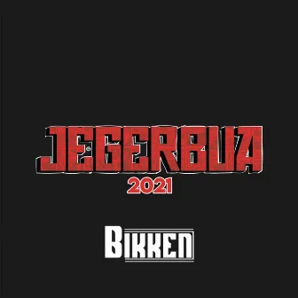 Jegerbua 2021 (Bikken Remix) by Bikken