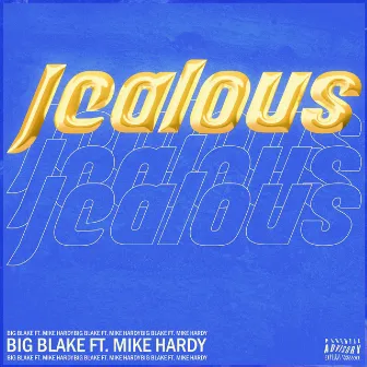 Jealous by Big Blake