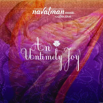 An Untimely Joy by Navatman Music Collective