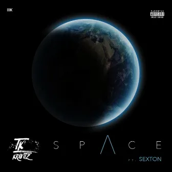 Space (feat. Sexton) by TK Kravitz