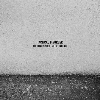 All That Is Solid Melts Into Air by Tactical Disorder