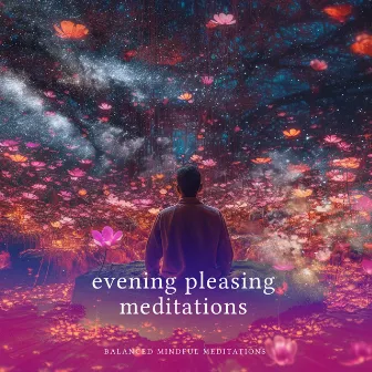 Evening Pleasing Meditations by Balanced Mindful Meditations