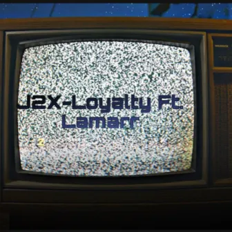 Loyalty by J2X