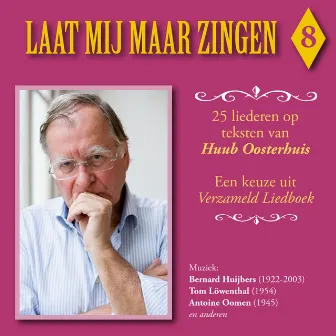 Laat Mij Maar Zingen 8 by Huub Oosterhuis