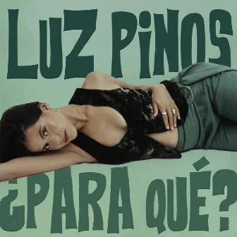 ¿Para Qué? by Luz Pinos