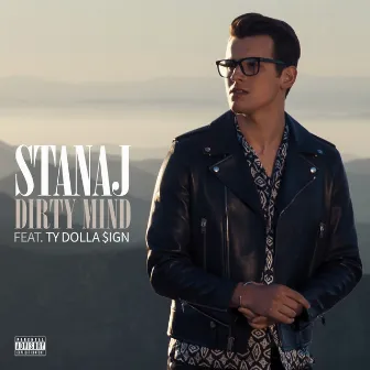 Dirty Mind (featuring Ty Dolla $ign) by Stanaj