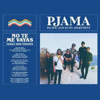 No Te Me Vayas (Family Side Version) by PJAMA