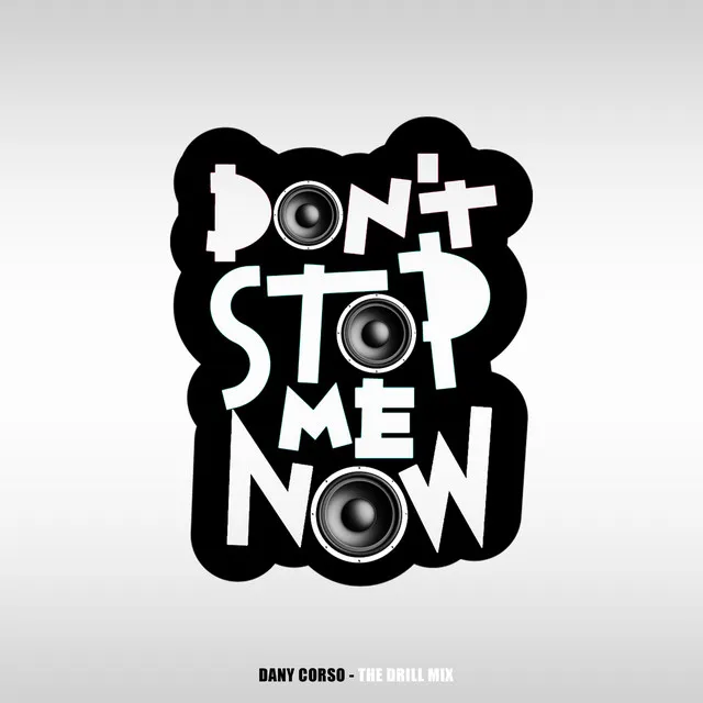 Don't Stop Me Now - The Drill Mix