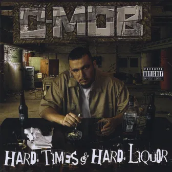 Hard Times & Hard Liquor by C-Mob