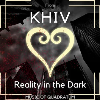 Reality in the Dark + Music of Quadratum by Kinode