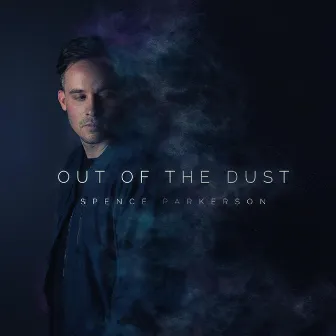 Out of the Dust by Spence Parkerson