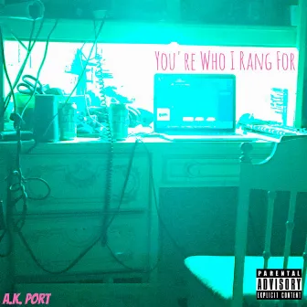 You're Who I Rang for by A.K. Port