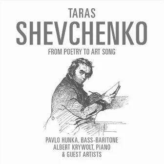 Taras Shevchenko: From Poetry to Art Song by Pavlo Hunka