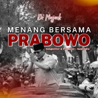 Menang Bersama Prabowo by Kawendra