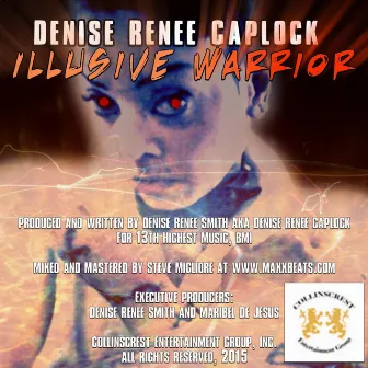 Illusive Warrior by Denise Renee Caplock