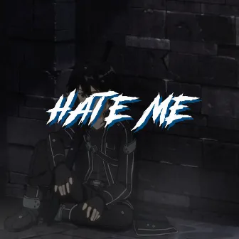 Hate Me by Lil Xray