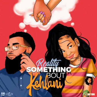 Something Bout Kehlani by Reality