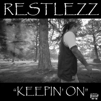 Keepin' on by Restlezz