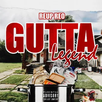 Gutta Legend by Reup Reo