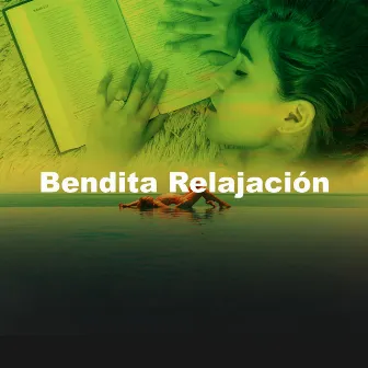 Bendita Relajación by Musica Relajante Música De Fondo