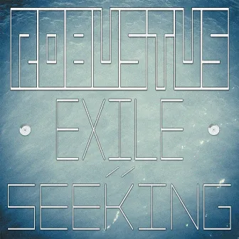 Exile/Seeking by Robustus