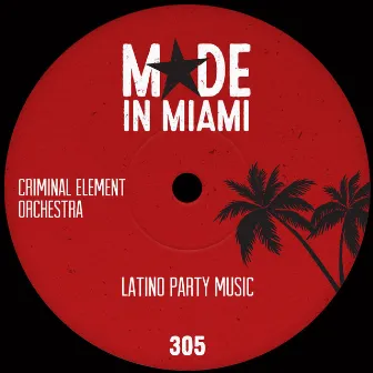 Latino Party Music by Criminal Element Orchestra