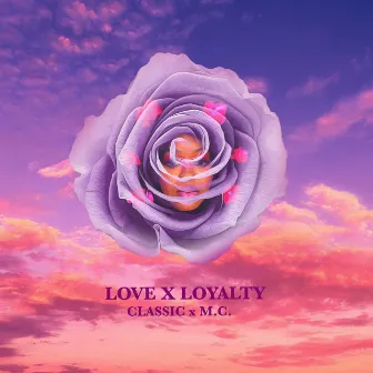 Love x Loyalty by Classic