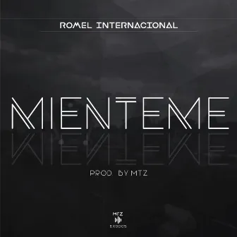 Miénteme by Romel Internacional