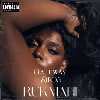 Gateway Drug by Rukmani