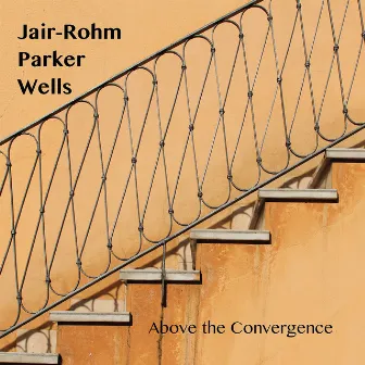 Above the Convergence by Jair-Rohm Parker Wells