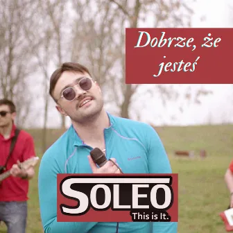 Dobrze, Że Jesteś by SoLeo