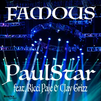 Famous (feat. Ricci Paje & CJay Grizz) by PaulStar