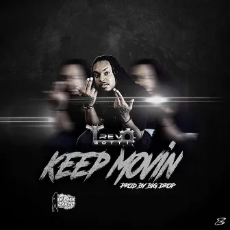 Keep Movin' by Trevo Gotti