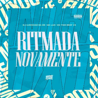 Ritmada Novamente by DJ LUKINHAS DA ZS