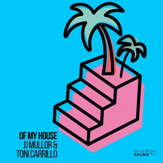 Of My House by Toni Carrillo