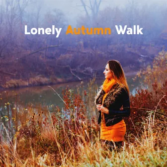 Lonely Autumn Walk: Calming Instrumental Piano Ballads by Beautiful Relaxing Piano Ensemble