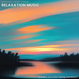 Relaxation Music for Bedtime, Stress Relief, Relaxing, Delta Waves 2 by Meditationsmusik