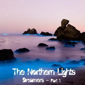 Dreamers, Pt. 1 by The Northern Lights