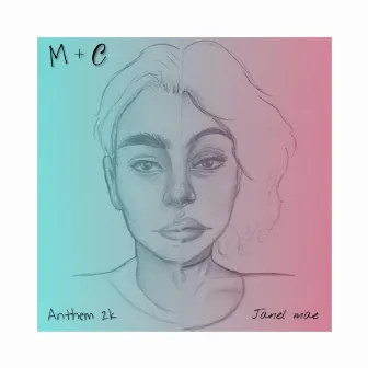 M + C by Anthem 2k