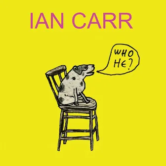 Who He? by Ian Carr